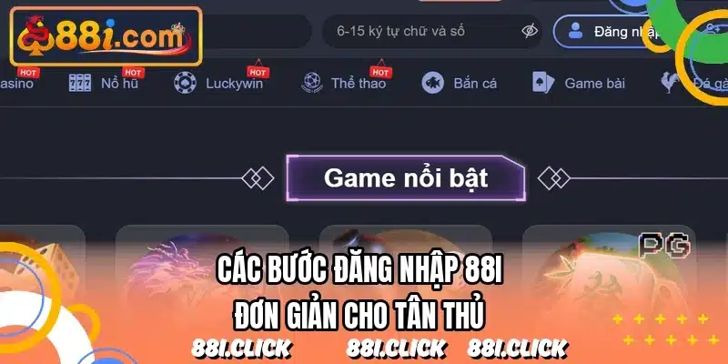 Các bước đăng nhập 88I đơn giản cho tân thủ