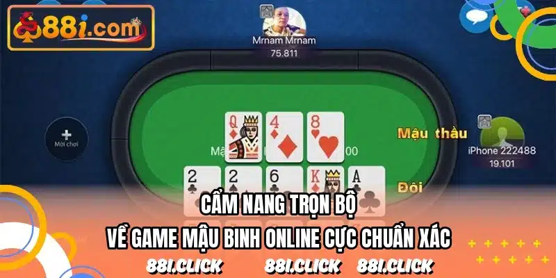 Cẩm nang trọn bộ về game mậu binh online cực chuẩn xác