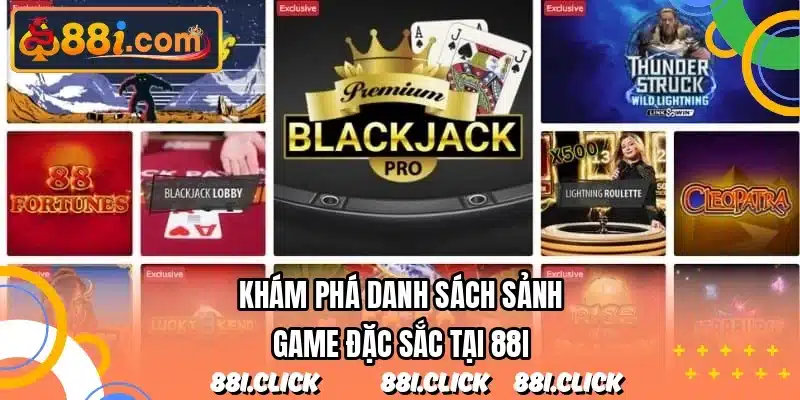 Khám phá danh sách sảnh game đặc sắc tại 88I