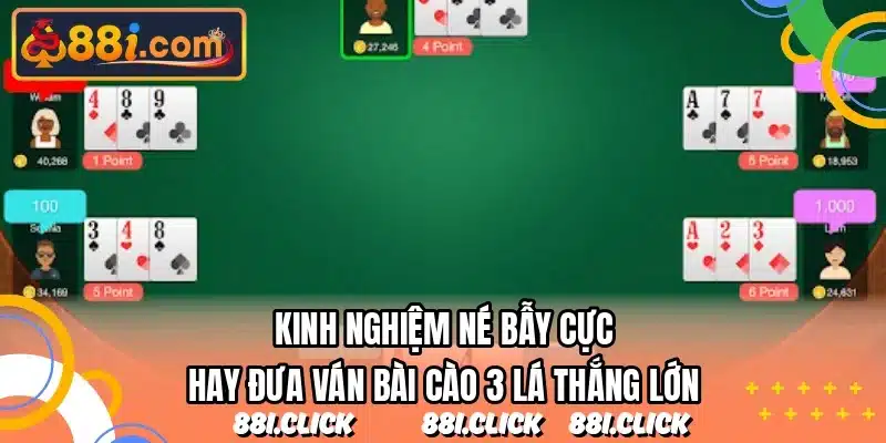 Kinh nghiệm né bẫy cực hay đưa ván bài cào 3 lá thắng lớn