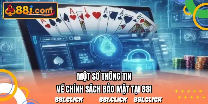 Một số thông tin về chính sách bảo mật tại 88I