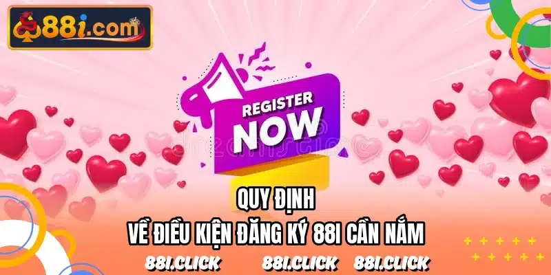 Quy định về điều kiện đăng ký 88I cần nắm