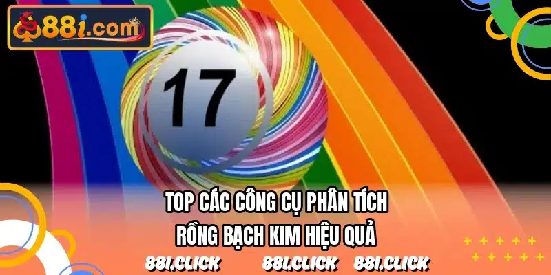 Top các công cụ phân tích rồng bạch kim hiệu quả