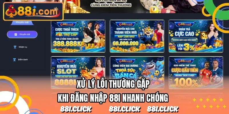 Xử lý lỗi thường gặp khi đăng nhập 88I nhanh chóng